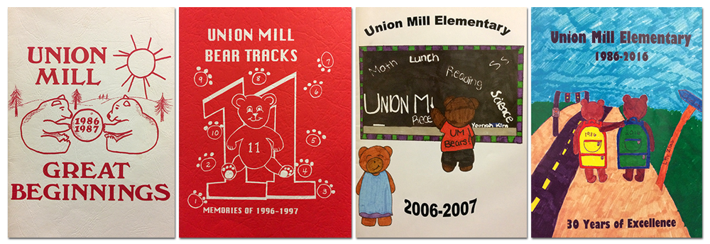 Photographs of the covers of four Union Mill Elementary School yearbooks. From left to right, the covers are arranged from oldest to newest. The 1986 to 1987 cover is white with an illustration of two bears playing with a ball. The 1996 to 1997 cover is red and has an illustration of a bear set above the number eleven. The 2006 to 2007 cover features student artwork of two bears. One is smiling and wearing a blue dress. Another is facing away and is writing on a blackboard the words math, lunch, reading, science, recess, and Union Mill. The 2016 to 2017 cover is also student artwork and shows two bears walking arm in arm along a road. The cover text states 30 years of excellence. 
